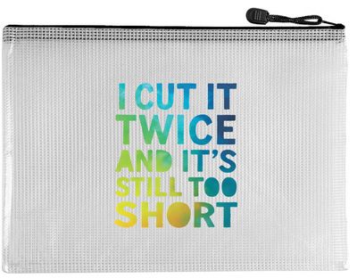 Snarky Bag - I Cut it Twice and It&#39;s Still Too Short