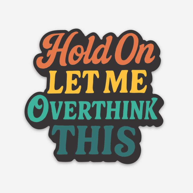 Sticker - Overthink