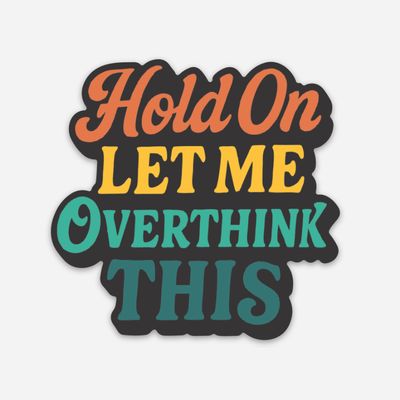 Sticker - Overthink
