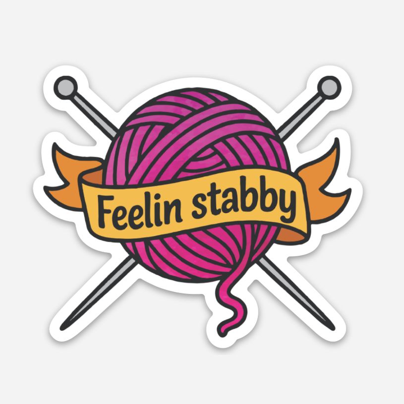 Sticker - Feelin Stabby Yarn