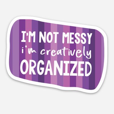 Sticker - Not Messy