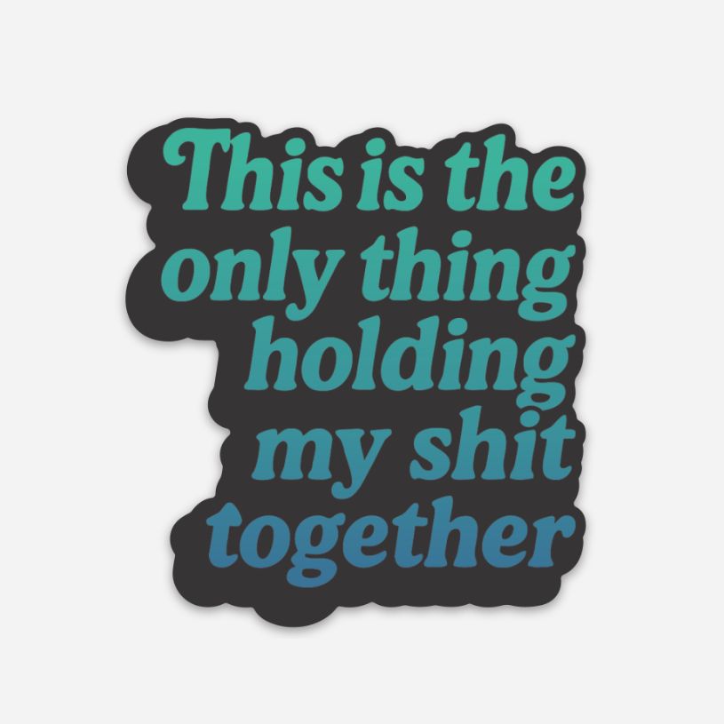 Sticker - Holding Shit
