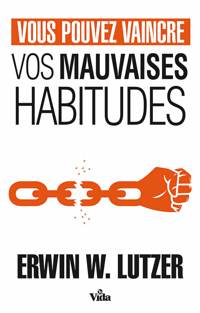 VOUS POUVEZ VAINCRE VOS MAUVAISES HABITUDES