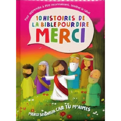 MERCI SEIGNEUR CAR TU M&#39;AIMES-10 HISTOIRES DE LA BIBLE POUR DIRE MERCI -