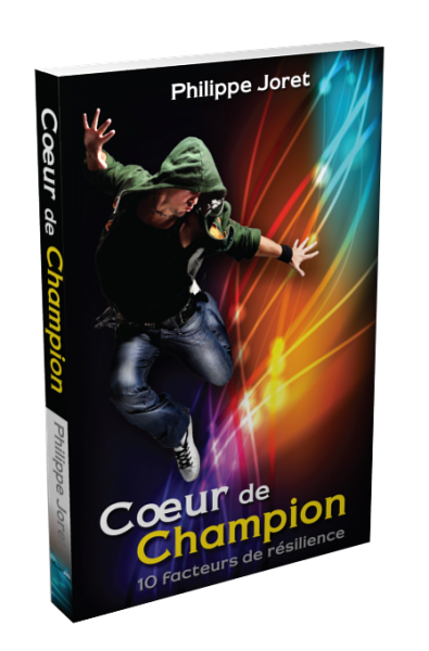 COEUR DE CHAMPION: 10 Facteurs de résilience