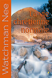 LA VIE CHRÉTIENNE NORMALE