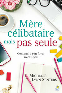 MÈRE CÉLIBATAIRE MAIS PAS SEULE