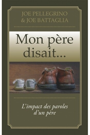 Mon père disait..
L&#39;impact des paroles d&#39;un père