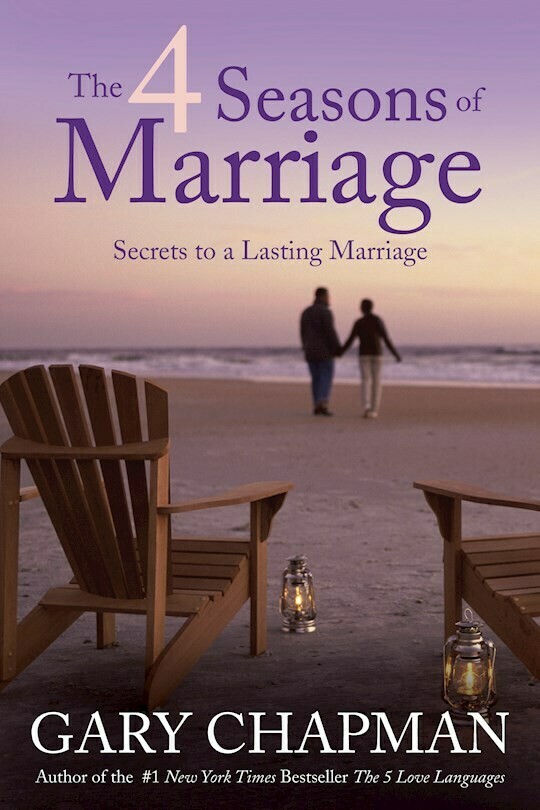 THE 4 SEASONS OF MARRIAGE: Secrets to a Lasting Marriage