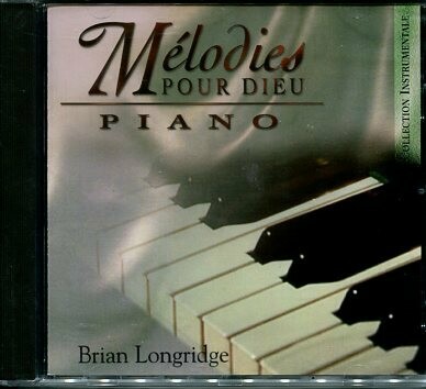 CD MÉLODIES POUR DIEU, PIANO: Brian Longridge