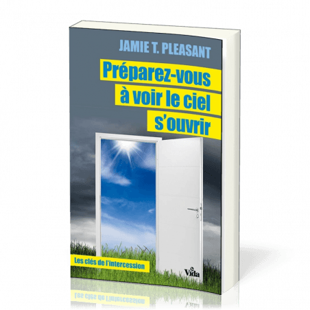 Préparer-vous a voir le ciel s&#39;ouvrir-clés de l&#39;intercession