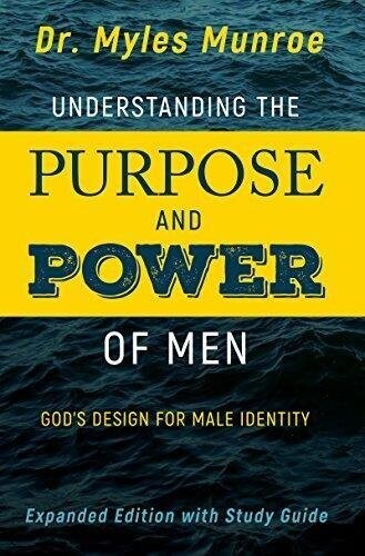 Understanding the purpose &amp; power of men(expanded Edition)