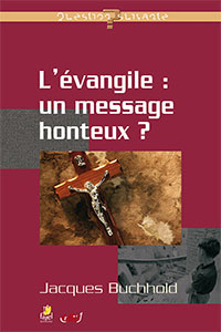 L&#39;ÉVANGILE : UN MESSAGE HONTEUX?