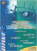 EFFERV&#39;ESSENCE 4-Ressources d&#39;études bibliques et de thèmes pour jeunes