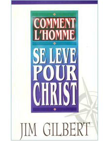 COMMENT L&#39;HOMME SE LÈVE POUR CHRIST