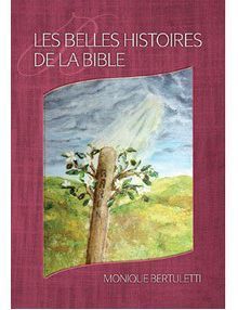 LES BELLES HISTOIRES DE LA BIBLE