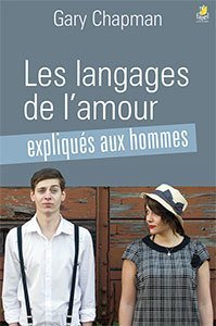 LES LANGAGES DE L&#39;AMOUR EXPLIQUÉS AUX HOMMES