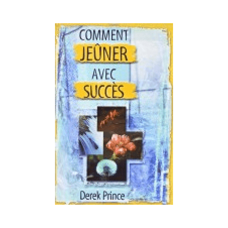 COMMENT JEÛNER AVEC SUCCÈS