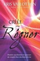 CRÉÉE POUR RÉGNER
