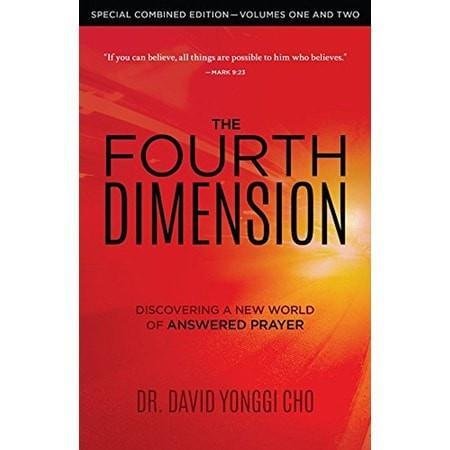 THE FOURTH DIMENSION: DISCOVERING A NEW WORLD OF ANSWERED PRAYER