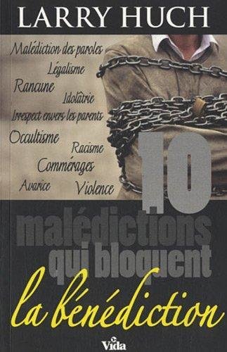 10 MALÉDICTIONS QUI BLOQUENT LA BÉNÉDICTION