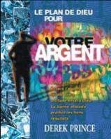 LE PLAN DE DIEU POUR VOTRE ARGENT