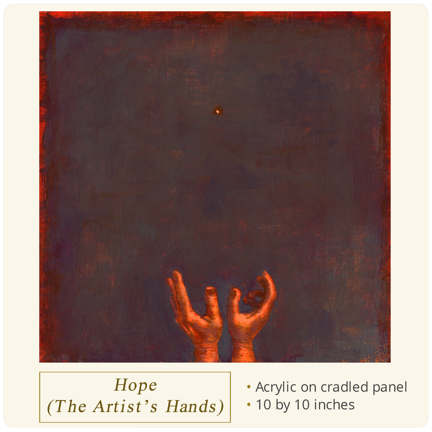 "Hope (The Artist's Hands)" Original Painting on Panel