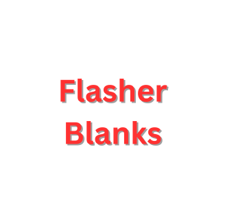 Flasher Blanks