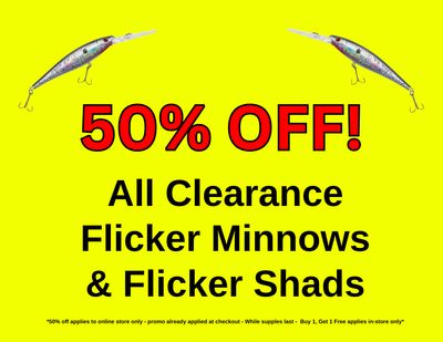 50% Flicker Minnows &amp; Shads!