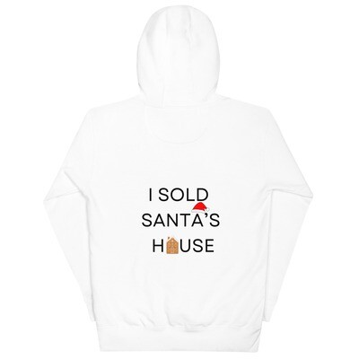 Unisex I Sold Santa’s House Hoodie (White)