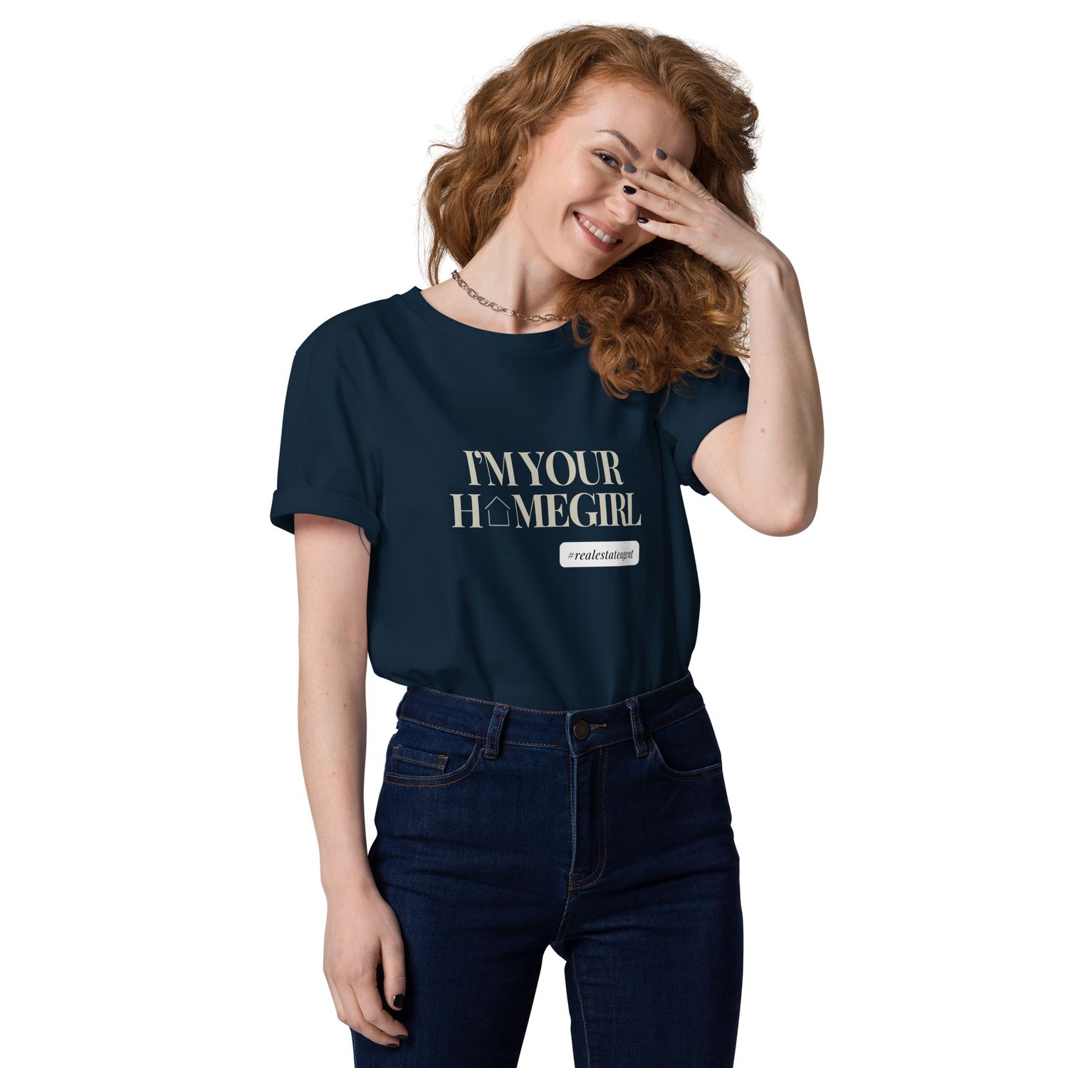 I‘m Your Home Girl - Organic Cotton Real Estate T-Shirt 