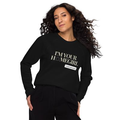 I’m Your Home Girl - Organic Cotton Real Estate Themed Sweater