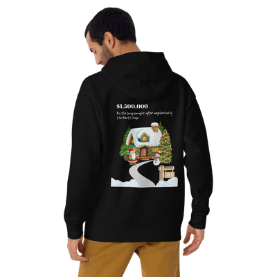 Unisex Double Sided I Sold Santa’s House Hoodie