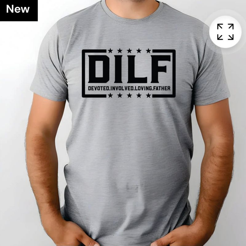 Fathers Day &quot;DILF&quot; T Shirt