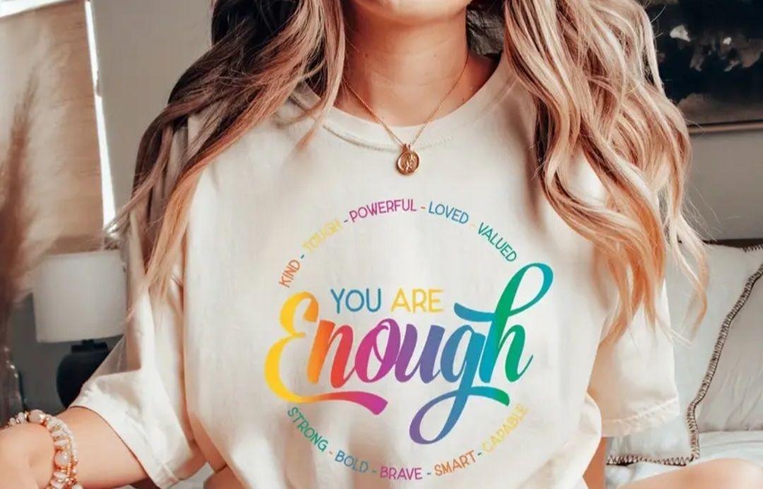 &quot;Enough&quot; T shirt W/ Inspirational Words