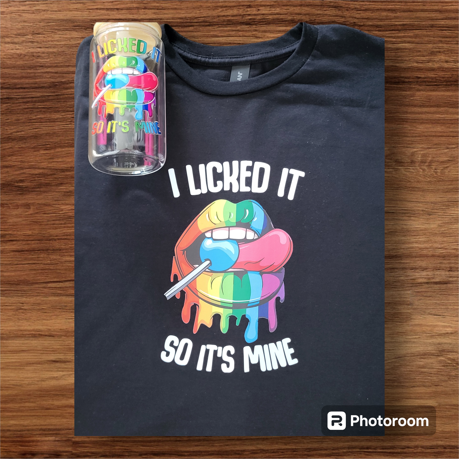 &quot;I licked it so it&#39;s Mine.&quot; T Shirt