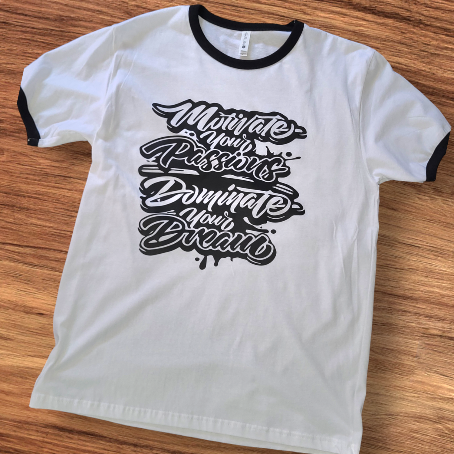 Motivate Your Passion, Dominate Your Dream T