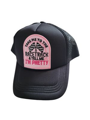"Take me to the track and tell me I'm pretty"  Hat 