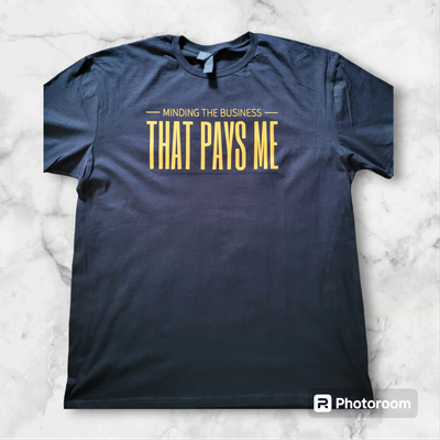 Miding The Buisness That Pays Me 