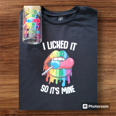 "I licked it so it's Mine." T Shirt