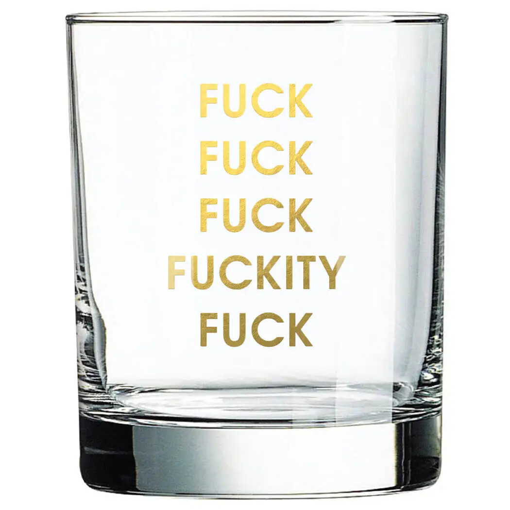 Fuck Fuckity Fuck Fuck Rocks Glass