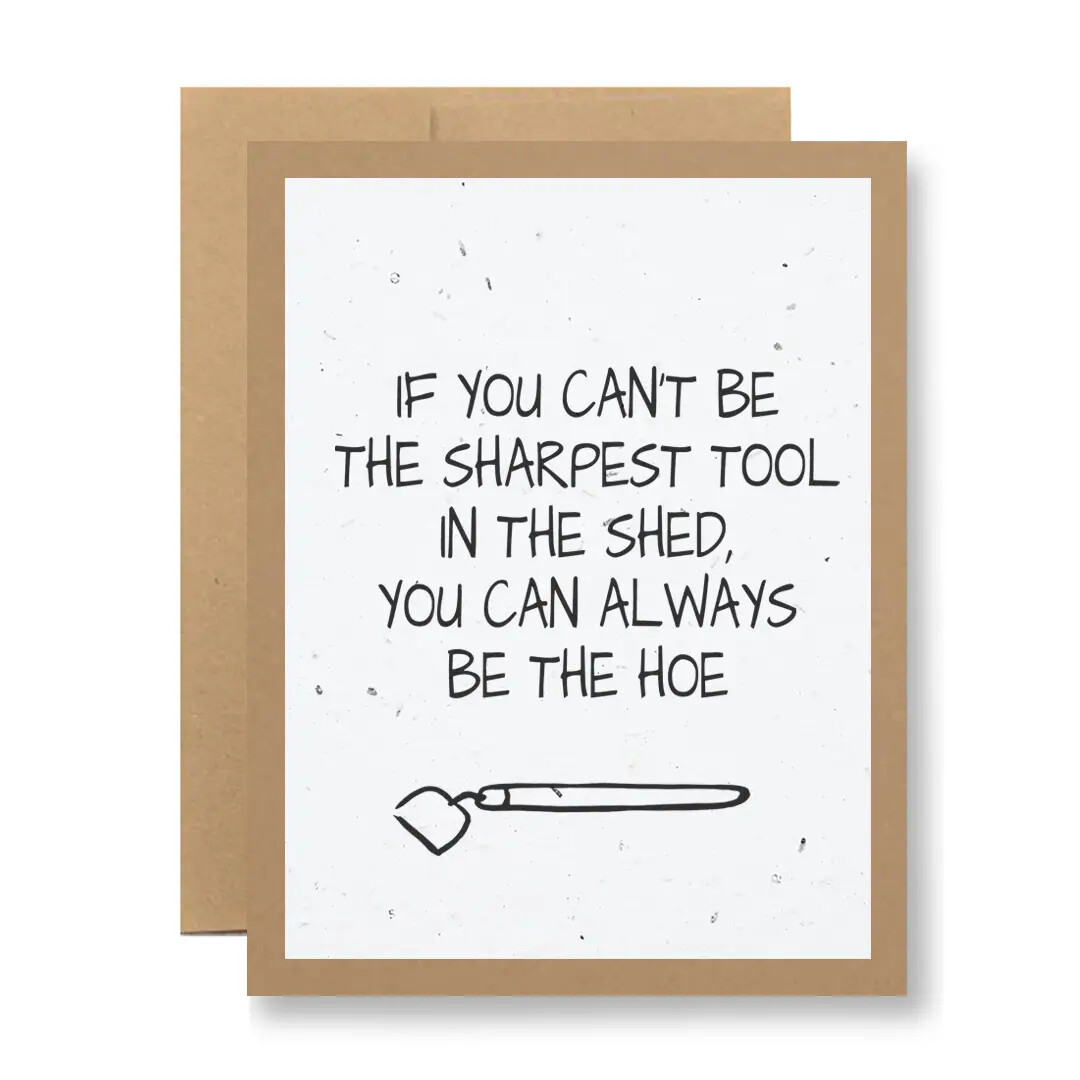 Plantable Seed Paper Greeting Card - ...Always Be the Hoe