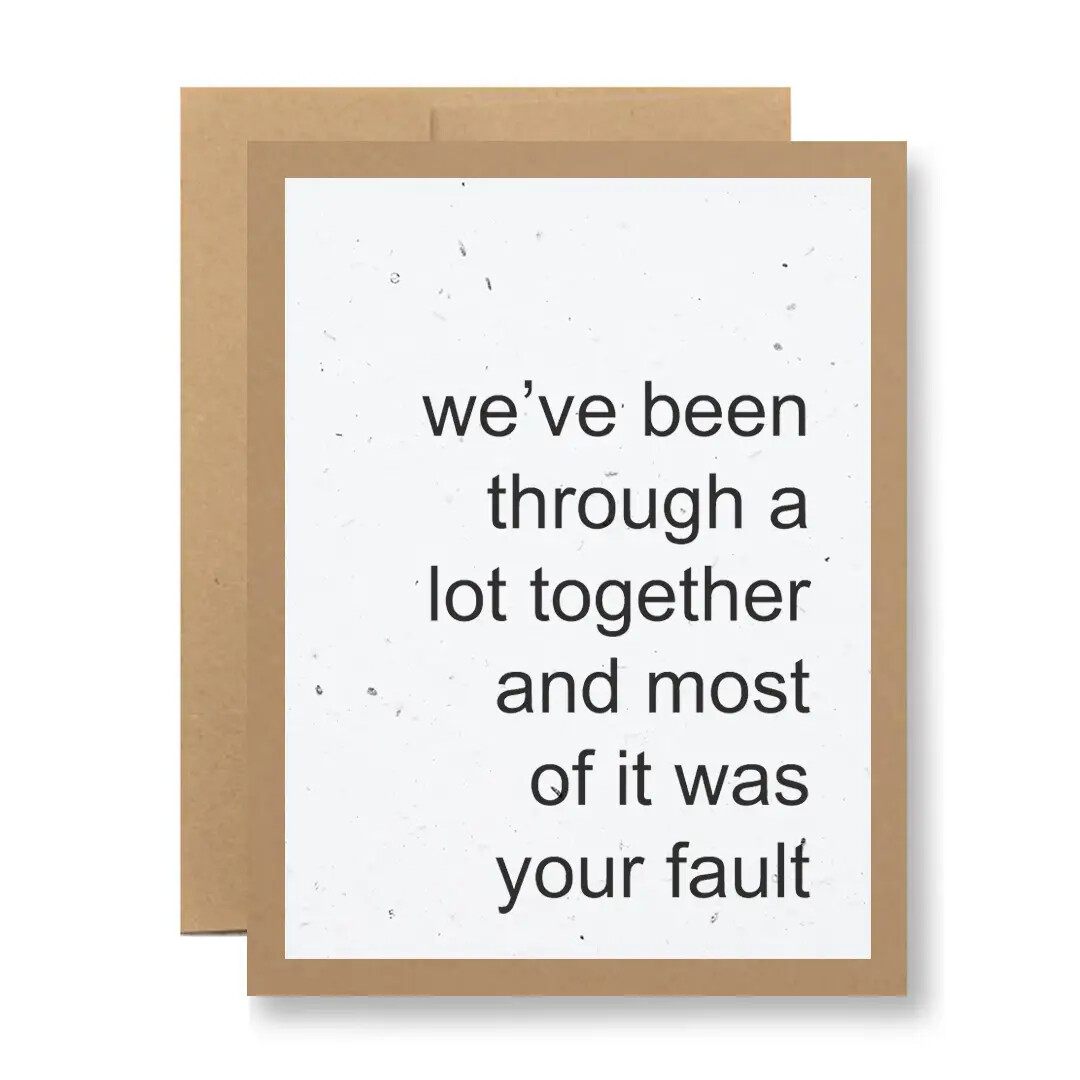 Plantable Seed Paper Greeting Card - ...It Was Your Fault