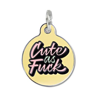 Cute As Fuck - Pet Id Tag or Dog Collar Charm