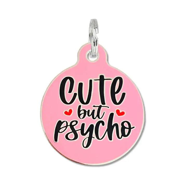 Cute But Psycho - Dog Tag Collar Charm or Pet Id Tag