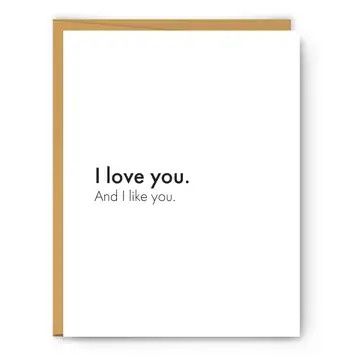 I Love You and I Like You - Love &amp; Friendship Card