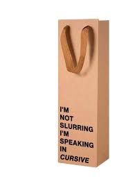 "I'm not slurring I'm speaking in cursive" Wine Gift Bag