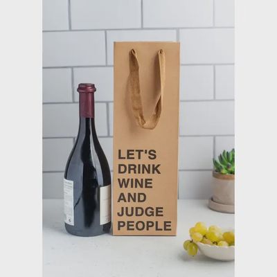 LET'S DRINK WINE AND JUDGE PEOPLE BAG