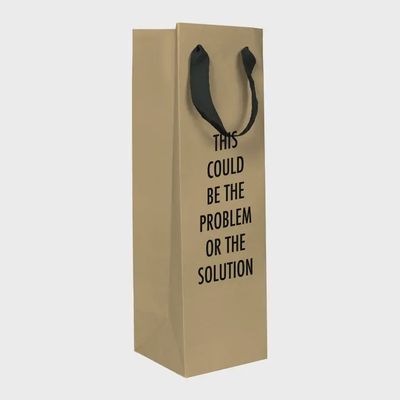 This could be the Problem or the Solution - Wine Bag