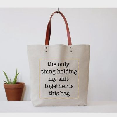 The Only Thing Holding My Shit Together Is This Bag Tote Bag